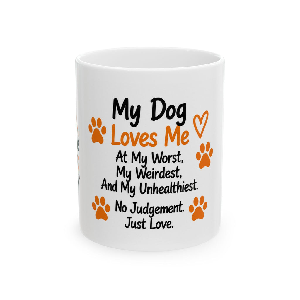 Dog Lover Mug — "My Dog Loves Me" Ceramic Coffee Cup (11oz & 15oz)