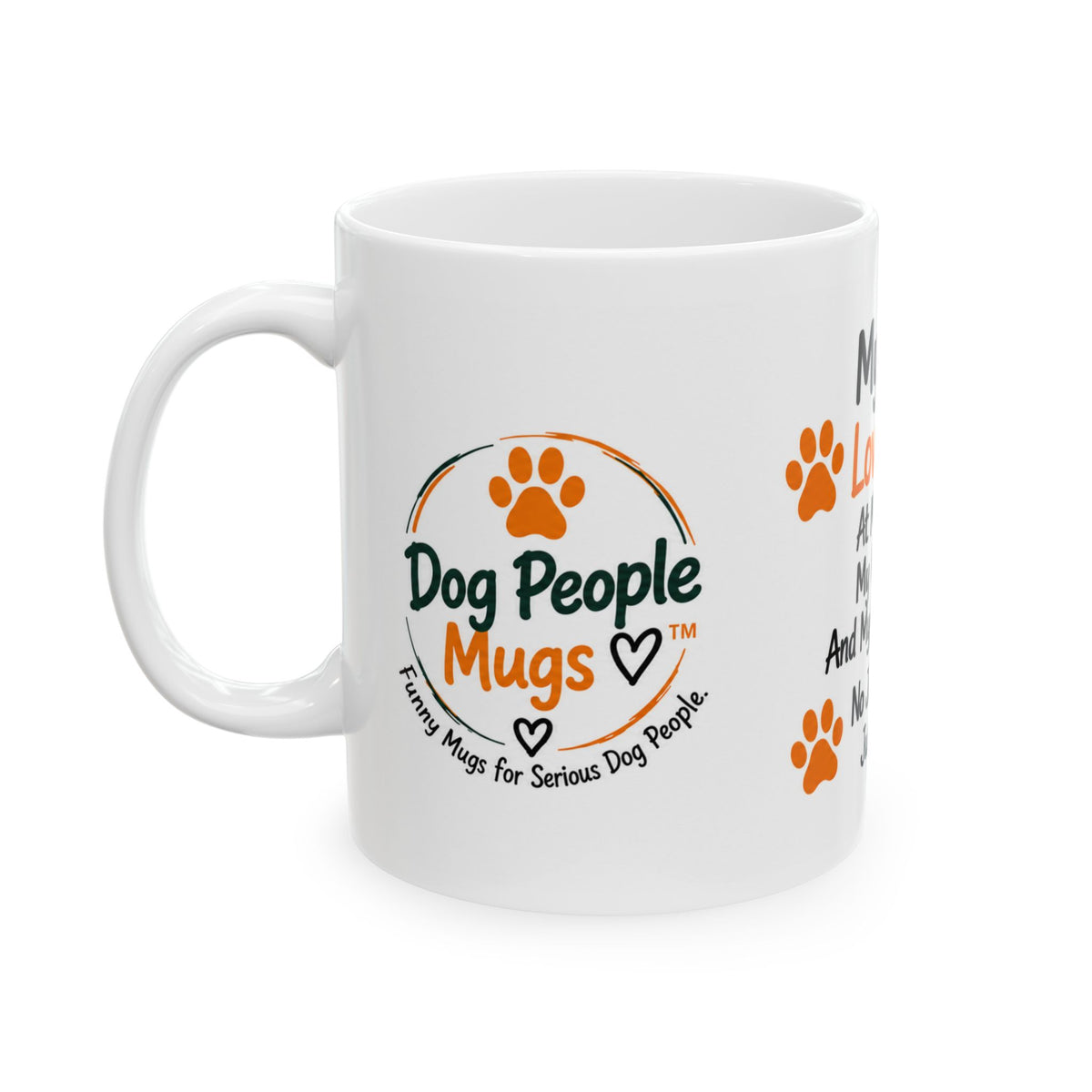 Dog Lover Mug — "My Dog Loves Me" Ceramic Coffee Cup (11oz & 15oz)