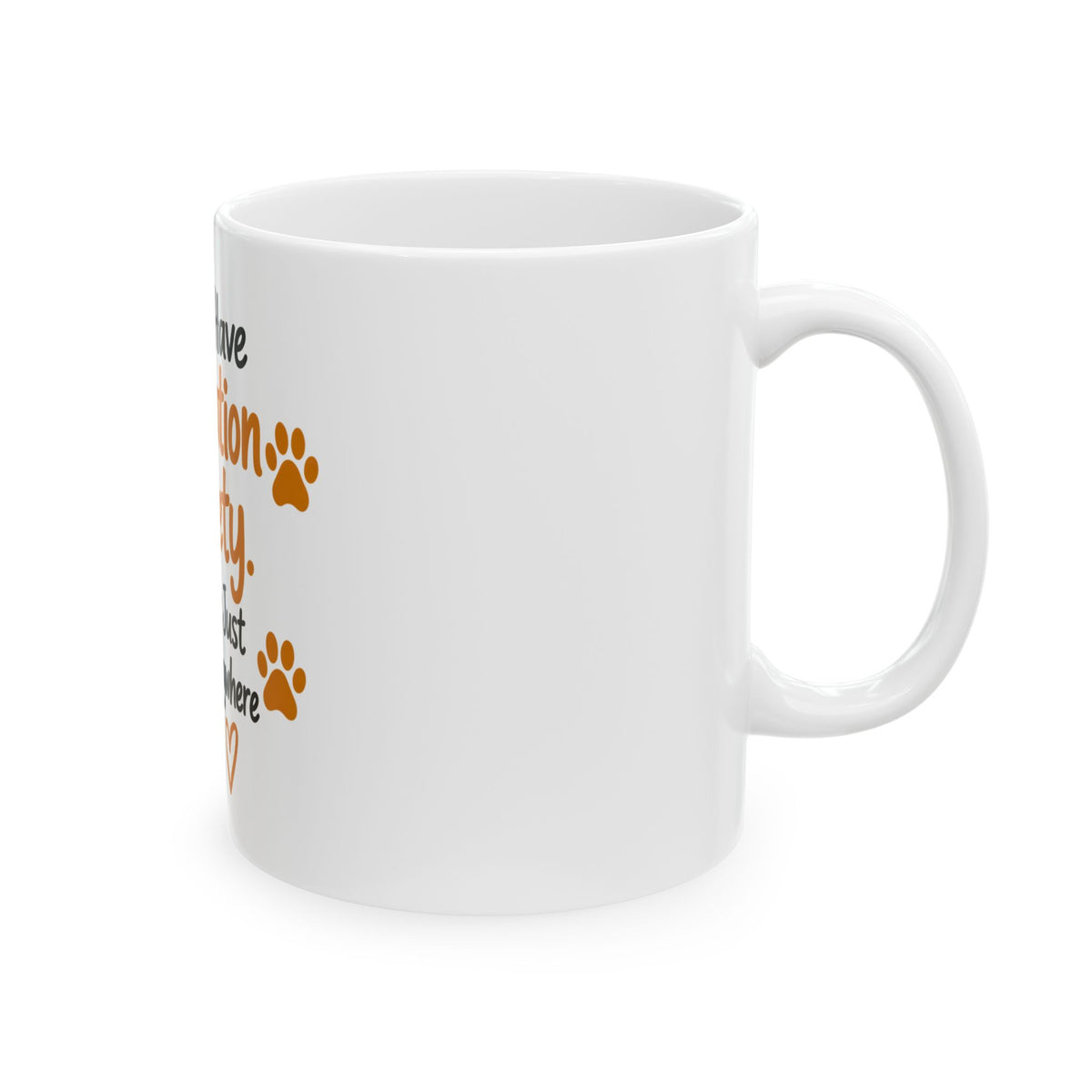 Dog Lover Mug - "I Don't Have Separation Anxiety, My Dog Just Goes Everywhere I Go" Ceramic Coffee Cup